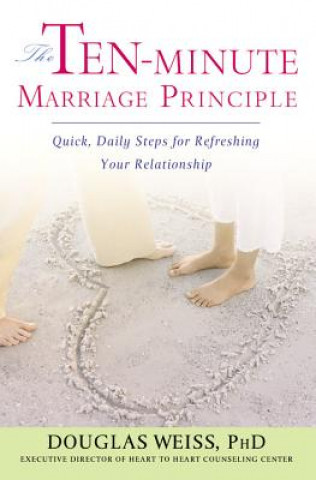 Książka The Ten-Minute Marriage Principle Douglas Weiss