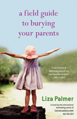 Könyv A Field Guide to Burying Your Parents Liza Palmer