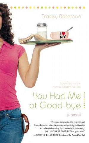 Buch You Had Me at Good-bye Tracey Bateman