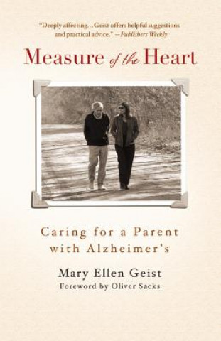 Kniha Measure of the Heart: Caring for a Parent with Alzheimer's Mary Ellen Geist
