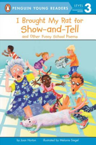 Kniha I Brought My Rat for Show-And-Tell: And Other Funny School Poems Joan Horton