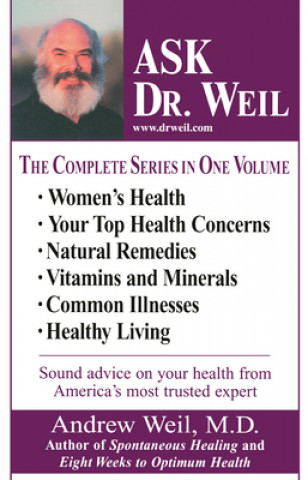 Kniha Ask Dr. Weil Omnibus #1: (Includes the First 6 Ask Dr. Weil Titles) Andrew Weil