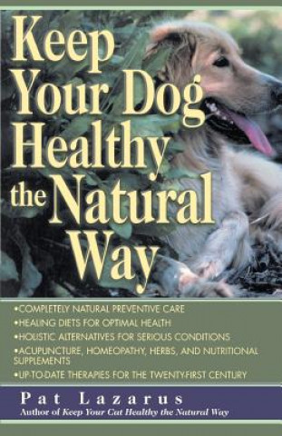 Książka Keep Your Dog Healthy the Natural Way Pat Lazarus