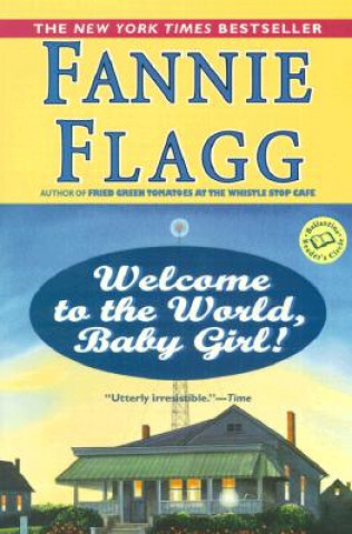 Carte Welcome to the World, Baby Girl! Fannie Flagg