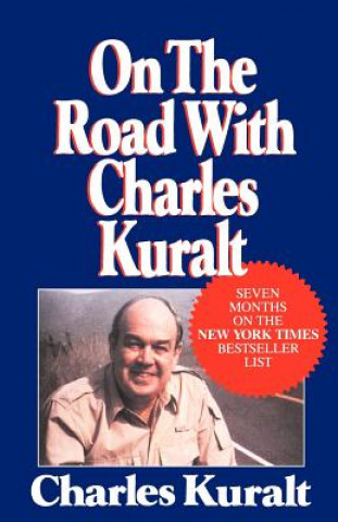 Knjiga On the Road with Charles Kuralt Charles Kuralt