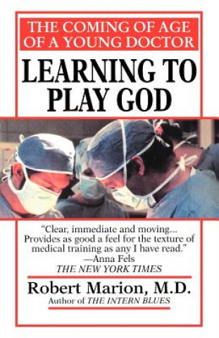 Kniha Learning to Play God: The Coming of Age of a Young Doctor Robert Marion