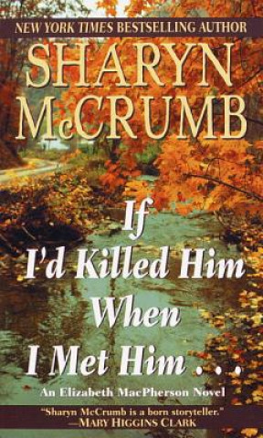 Książka If I'd Killed Him When I Met Him Sharyn McCrumb