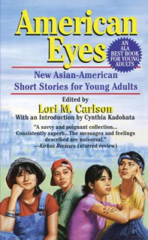 Książka American Eyes: New Asian-American Short Stories for Young Adults Lori Marie Carlson