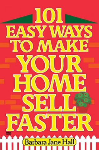 Könyv 101 Easy Ways to Make Your Home Sell Faster Barbara Jane Hall