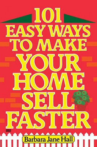 Książka 101 Easy Ways to Make Your Home Sell Faster Barbara Jane Hall