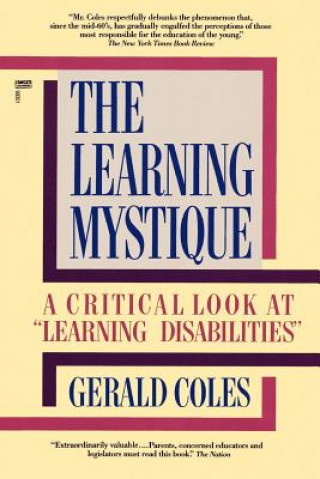 Książka The Learning Mystique: A Critical Look at Learning Disabilities Gerald Coles