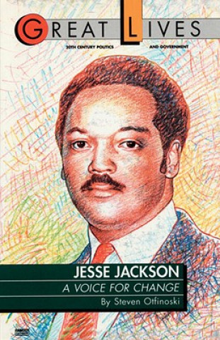 Carte Jesse Jackson: A Voice for Change Steven Otfinoski