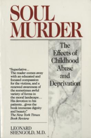 Книга Soul Murder: The Effects of Childhood Abuse and Deprivation Leonard Shengold