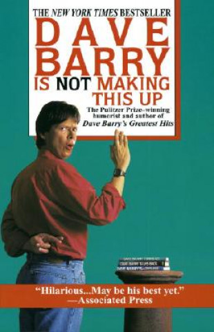 Kniha Dave Barry Is Not Making This Up Dave Barry