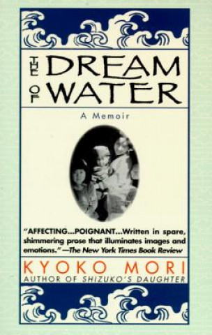 Carte The Dream of Water: A Memoir Kyoko Mori