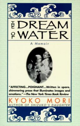 Книга The Dream of Water: A Memoir Kyoko Mori