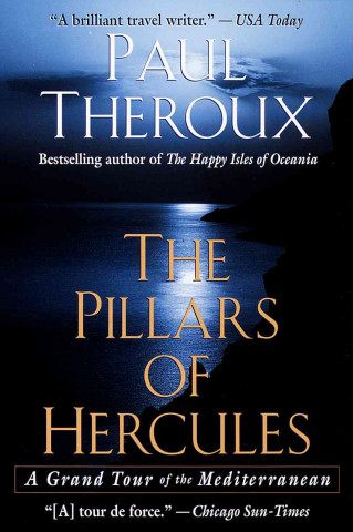 Carte The Pillars of Hercules: A Grand Tour of the Mediterranean Paul Theroux
