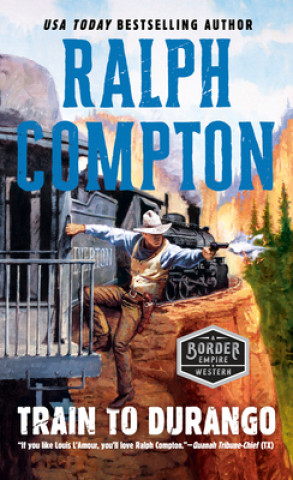 Könyv Ralph Compton Train to Durango Ralph Compton