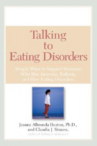 Knjiga Talking to Eating Disorders PH. D. Heaton