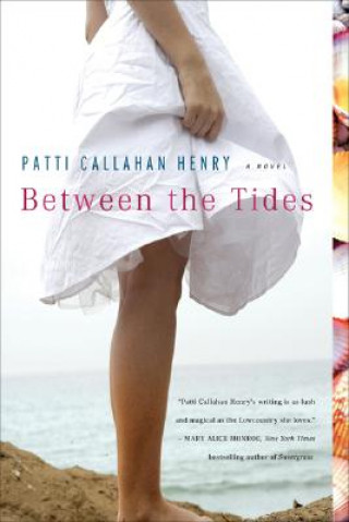 Книга Between the Tides Patti Callahan Henry