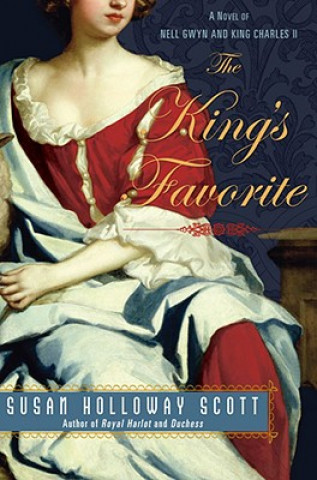 Książka The King's Favorite: A Novel of Nell Gwyn and King Charles II Susan Holloway Scott