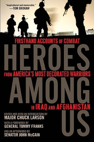 Livre Heroes Among Us: Firsthand Accounts of Combat from America's Most Decorated Warriors in Iraq and Afghanistan John Mccain