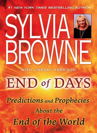 Kniha End of Days: Predictions and Prophecies about the End of the World Sylvia Browne