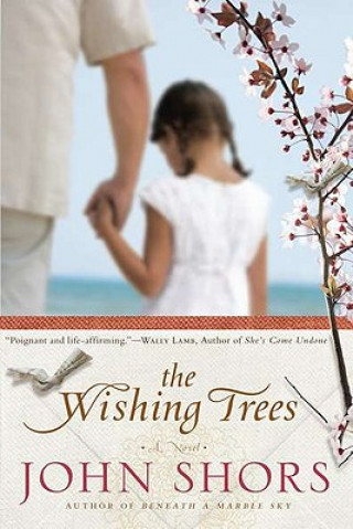 Könyv The Wishing Trees John Shors