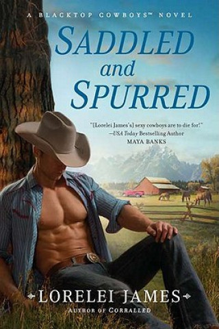 Książka Saddled and Spurred: A Blacktop Cowboys Novel Lorelei James