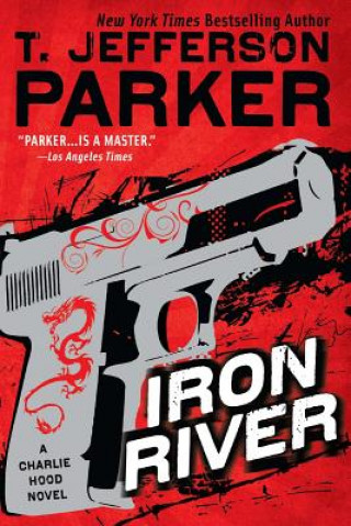 Könyv Iron River: A Charlie Hood Novel T. Jefferson Parker