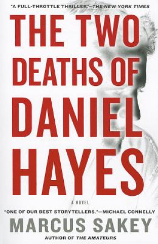 Carte The Two Deaths of Daniel Hayes Marcus Sakey