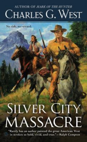 Könyv Silver City Massacre Charles G. West