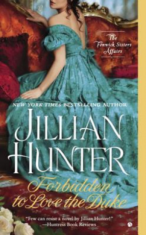 Książka Forbidden to Love the Duke: The Fenwick Sisters Affairs Jillian Hunter