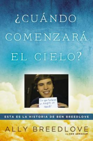 Carte Cuando Comenzara el Cielo? = When Heaven Will Begin? Ally Breedlove