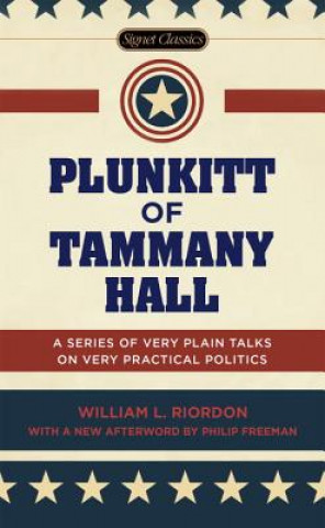 Carte Plunkitt of Tammany Hall William L. Riordan