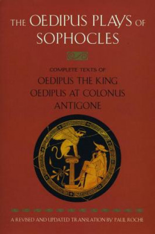 Carte The Oedipus Plays of Sophocles: Oedipus the King; Oedipus at Colonus; Antigone Sophocles