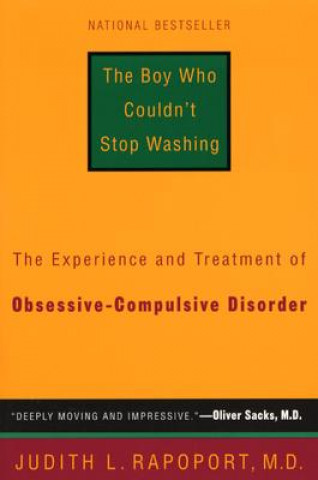 Könyv The Boy Who Couldn't Stop Washing: The Experience and Treatment of Obsessive-Compulsive Disorder Judith L. Rapoport