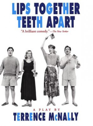Carte Lips Together, Teeth Apart: A Play Terrence McNally