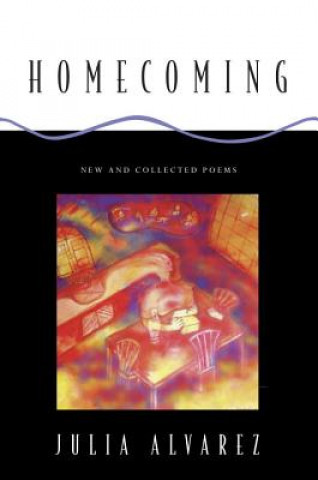 Kniha Homecoming: New and Collected Poems Julia Alvarez