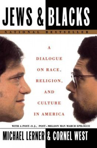 Kniha Jews and Blacks: A Dialogue on Race, Religion, and Culture in America Michael Lerner