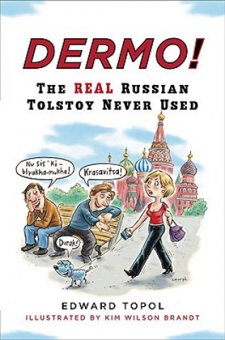 Kniha Dermo!: The Real Russian Tolstoy Never Used Edward Topol