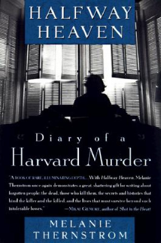 Kniha Halfway Heaven: Diary of a Harvard Murder Melanie Thernstrom