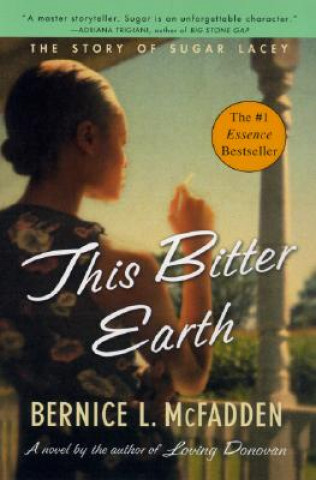 Kniha This Bitter Earth: The Story of Sugar Lacey Bernice L. McFadden