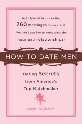 Buch How to Date Men: Dating Secrets from America's Top Matchmaker Janis Spindel