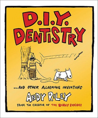 Könyv D.I.Y. Dentistry: And Other Alarming Inventions Andy Riley