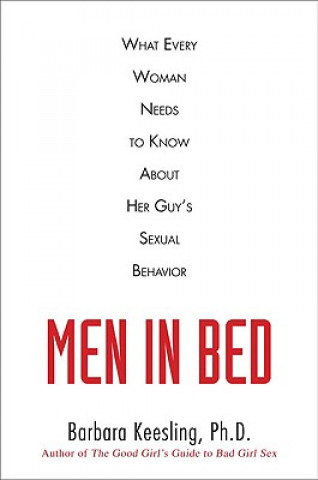 Książka Men in Bed: What Every Woman Needs to Know about Her Guy's Sexual Behavior Barbara Keesling