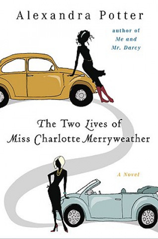 Kniha The Two Lives of Miss Charlotte Merryweather Alexandra Potter