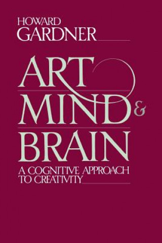 Carte Art, Mind and Brain Howard E. Gardner