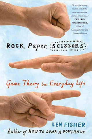 Kniha Rock, Paper, Scissors: Game Theory in Everyday Life Len Fisher