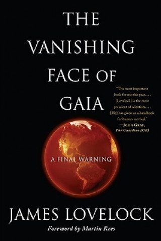 Carte The Vanishing Face of Gaia: A Final Warning James Lovelock